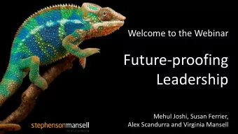 Leadership  Mehul Joshi, Susan Ferrier,  Alex Scandurra and Virginia Mansell  Purpose of our Lunch