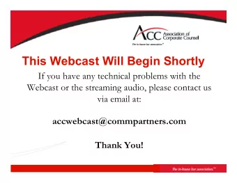 This Webcast Will Begin Shortly  If you have any technical problems with the  Webcast or the
