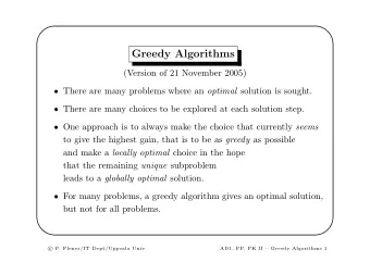 Greedy Algorithms  (Version of 21 November 2005)  There are many problems where an optimal