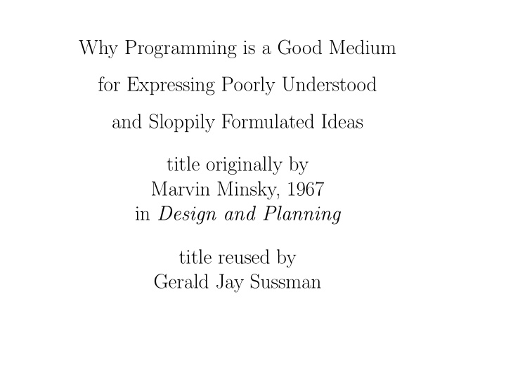 why programming is a good medium for expressing poorly
