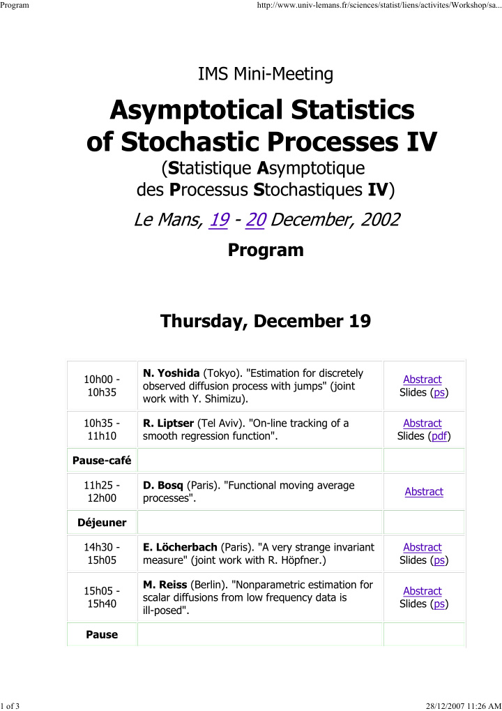 asymptotical statistics of stochastic processes iv