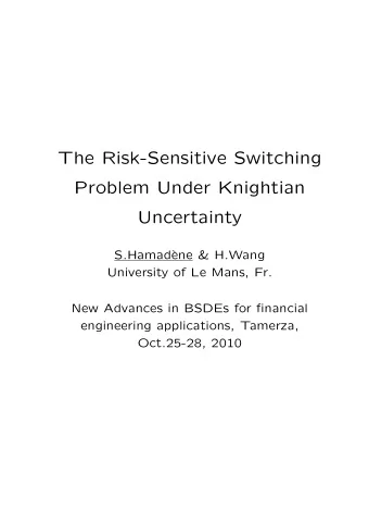 The Risk-Sensitive Switching  Problem Under Knightian  Uncertainty  S.Hamad`  ene &amp; H.Wang