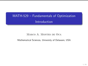 MATH-529  Fundamentals of Optimization  Introduction  Marco A. Montes de Oca  Mathematical
