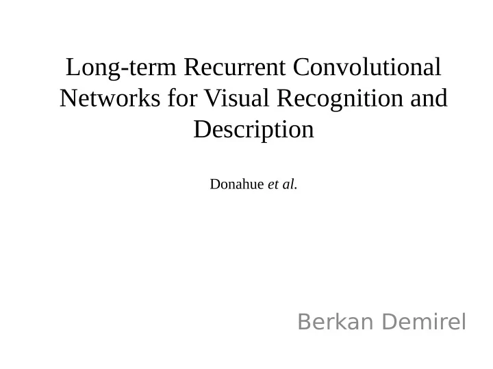 long term recurrent convolutional networks for visual
