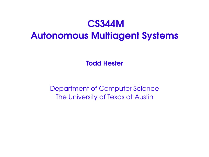 cs344m autonomous multiagent systems