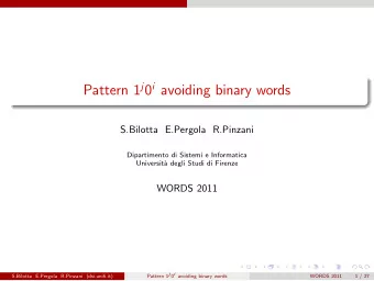 Pattern 1 j 0 i avoiding binary words  S.Bilotta E.Pergola R.Pinzani  Dipartimento di Sistemi e