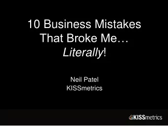 That Broke Me Literally !  Neil Patel  KISSmetrics  1.  Do you have the right business partner?
