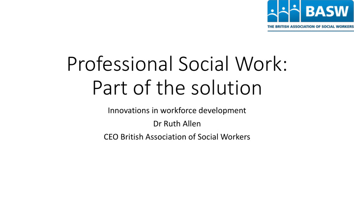 professional social work part of the solution