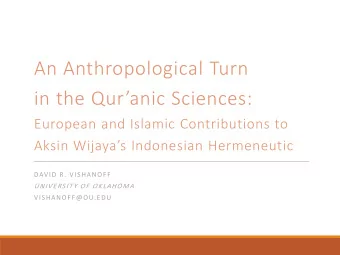 An Anthropological Turn  in the Quranic Sciences:  European and Islamic Contributions to  Aksin