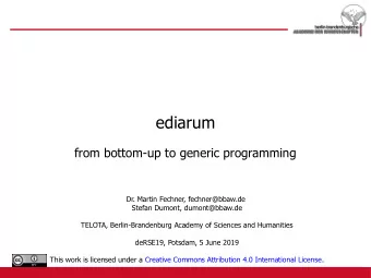 ediarum  from bottom-up to generic programming  Dr. Martin Fechner, fechner@bbaw.de  Stefan Dumont,
