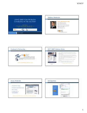 6/14/17  Webinar Moderator  USING SBIRT FOR PROBLEM  GAMBLING IN THE MILITARY  Tracy McPherson, PhD
