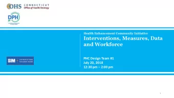 Interventions, Measures, Data  and Workforce  PHC Design Team #1  July 20, 2018 12:30 pm  2:00