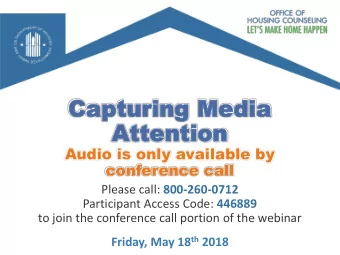 Ca  Capturing  pturing Media  Media  Attent  Attention  ion  Audio is only available by  conference