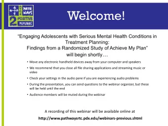 Welcome!  Engaging Adolescents with Serious Mental Health Conditions in  Treatment Planning: