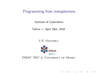 Programming from metaphorisms  Institute of Cybernetics  Tallinn  April 28th, 2016  J.N.