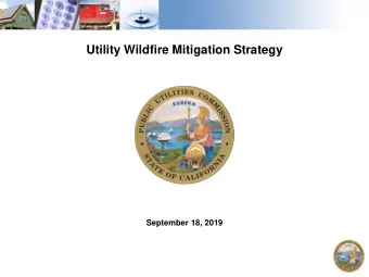Utility Wildfire Mitigation Strategy  September 18, 2019  Discussion questions: Metrics    What