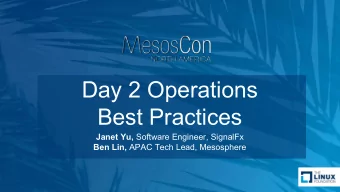Day 2 Operations  Best Practices Janet Yu, Software Engineer, SignalFx Ben Lin, APAC Tech Lead,