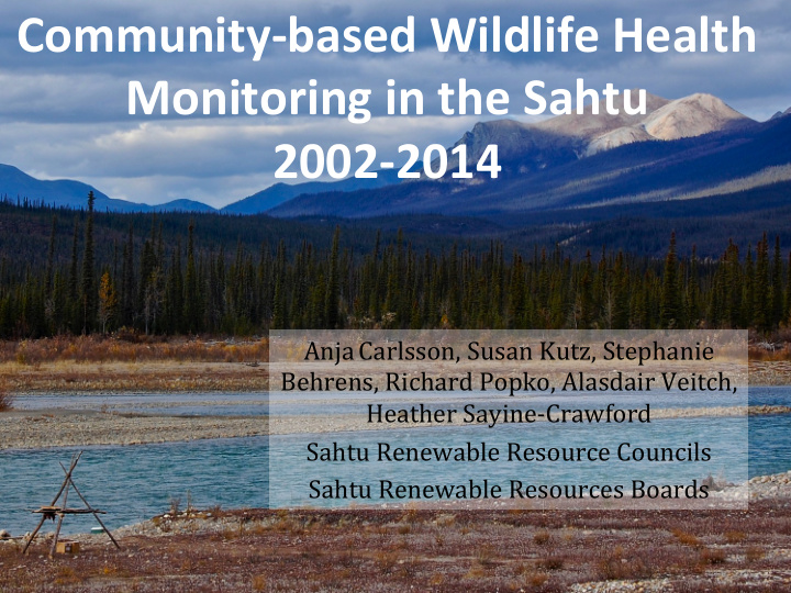 community based wildlife health monitoring in the sahtu