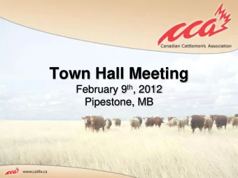 Town Hall Meeting February 9 th , 2012  Pipestone, MB  CCA Town Hall Meeting initiative sponsored