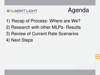 Agenda  1) Recap of Process- Where are We?  2) Research with other MLPs- Results  3) Review of
