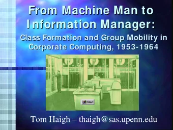 From Machine Man to  From Machine Man to  I nformation Manager:  I nformation Manager:  Class