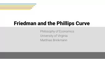 Friedman and the Phillips Curve  Philosophy of Economics  University of Virginia  Matthias