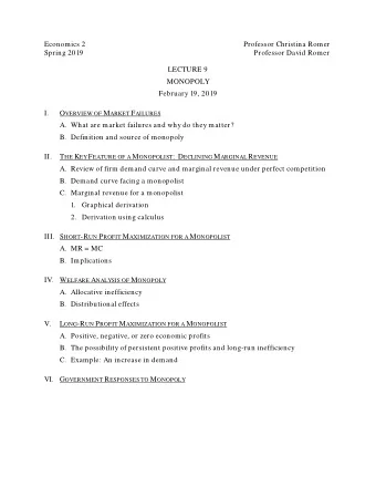 Economics 2  Professor Christina Romer  Spring 2019  Professor David Romer  LECTURE 9  MONOPOLY