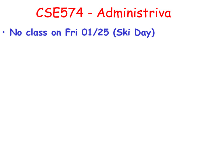 cse574 administriva