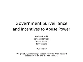 Government Surveillance  and Incentives to Abuse Power  Paul Laskowski  Benjamin Johnson  Thomas