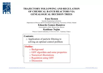 TRAJECTORY FOLLOWING AND REGULATION  OF CHEMICAL BATCH REACTORS VIA  GENEALOGICAL DECISION TREES
