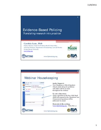 Evidence-Based Policing  Translating research into practice  Cynthia Lum , PhD  Deputy Director,