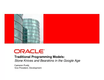 Traditional Programming Models:  Traditional Programming Models:  Stone Knives and Bearskins in the