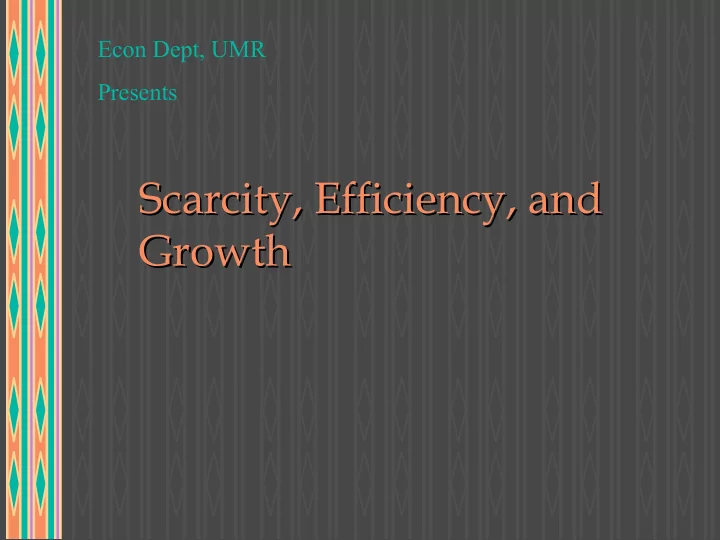scarcity efficiency and scarcity efficiency and growth