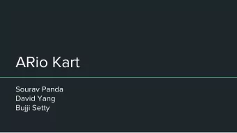 ARio Kart  Sourav Panda  David Yang  Bujji Setty  Problem  Drones    Not easily accessible