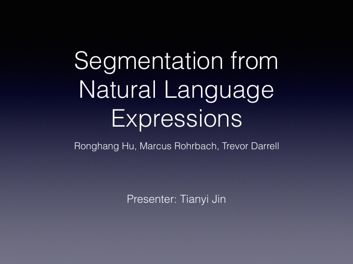 segmentation from natural language expressions