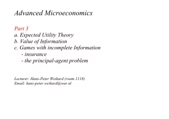 Advanced Microeconomics  Part 3  a. Expected Utility Theory  b. Value of Information  c. Games with