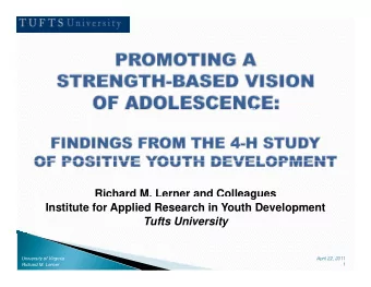 Richard M. Lerner and Colleagues  g  Institute for Applied Research in Youth Development  Tufts