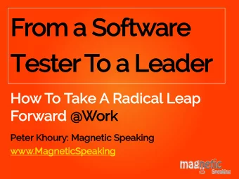 Fr  From  om a  a So  Soft  ftware  e  Tes  Tester  er To a  o a L  Lea  eader  der  How To Take A