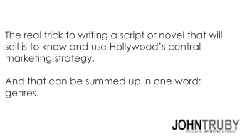 The real trick to writing a script or novel that will  sell is to know and use Hollywoods