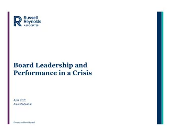 Board Leadership and  Performance in a Crisis  April 2020  Alex Madronal  Private and Confidential