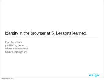 Identity in the browser at 5. Lessons learned.  Paul Trevithick  paul@azigo.com
