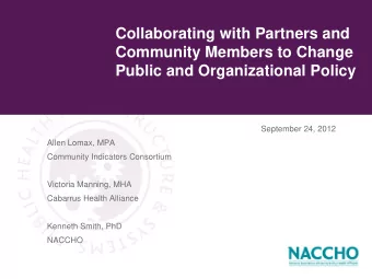 Collaborating with Partners and  Community Members to Change Public and Organizational Policy