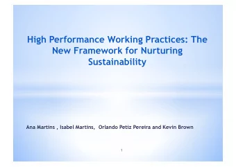 High Performance Working Practices: The  New Framework for Nurturing  Sustainability  Ana Martins ,