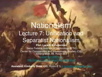 Nationalism  Lecture 7: Unification and  Separatist Nationalism  Prof. Lars-Erik Cederman  Swiss