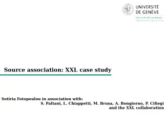 Source association: XXL case study  Sotiria Fotopoulou in association with:  S. Paltani, L.