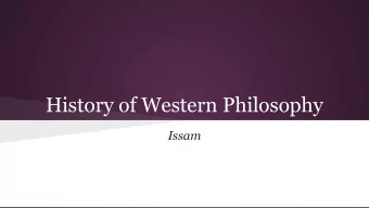 History of Western Philosophy  Issam  Introduction  Introduction   Began with the greeks