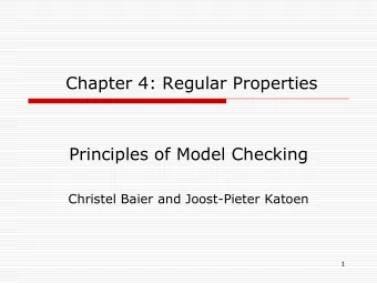 Chapter 4: Regular Properties  Principles of Model Checking  Christel Baier and Joost-Pieter Katoen