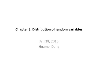Chapter 3. Distribution of random variables  Jan 28, 2016  Huamei Dong  1.6. Checking Normality