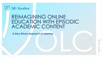 OLC  ACADEMIC CONTENT  A Story Driven Approach to Learning  1  ABOUT US  Katrina Rainer, MEd