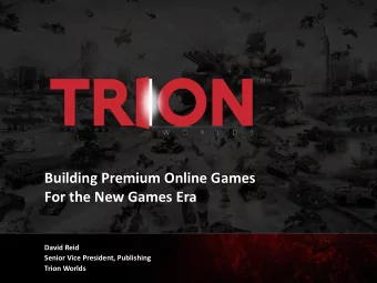 Building Premium Online Games For the New Games Era  David Reid  Senior Vice President, Publishing